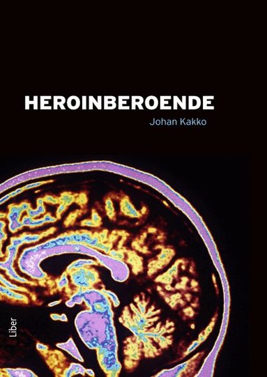Johan Kakko - Heroinberoende, Inbunden