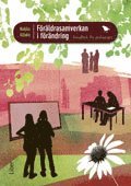 Nabila Alfakir - Föräldrasamverkan i förändring : handbok för pedagoger, Häftad