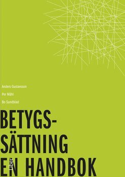 Anders Gustavsson, Per Måhl, Bo Sundblad - Betygssättning : en handbok, Häftad
