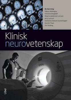 Bo Norrving, Håkan Aldskogius, Christina Brogårdh, Birgitta Jakobsson Larsson, Jerry Larsson, Katharina Stibrant Sunnerhagen, Kerstin Tham, Per Östberg - Klinisk neurovetenskap, Häftad