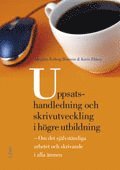 bokomslag Uppsatshandledning och skrivutveckling i högre utbildning : om det självständiga arbetet och skrivande i alla ämnen