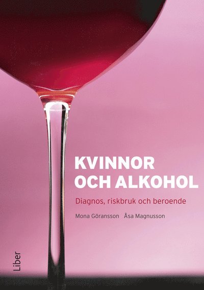 Kvinnor och alkohol : diagnos, riskbruk och beroende 1
