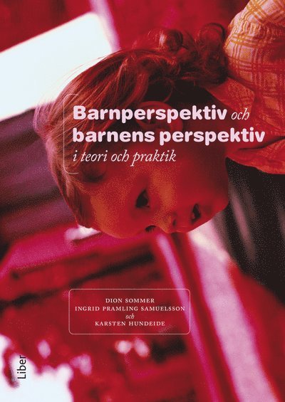 Barnperspektiv och barnens perspektiv i teori och praktik 1