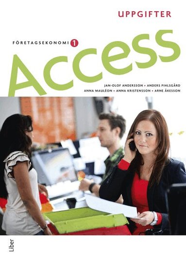 Jan-Olof Andersson, Anders Pihlsgård, Anna Mauléon, Anna Kristensson, Arne Åkesson - Access Företagsekonomi 1, Uppgiftsbok med cd, Häftad