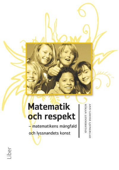 Matematik och respekt : matematikens mångfald och lyssnandets konst 1