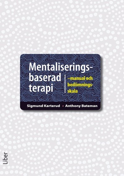 Mentaliseringsbaserad terapi : manual och bedömningsskala 1