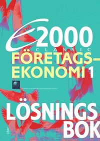 bokomslag E2000 Classic Företagsekonomi 1 Lösningsbok