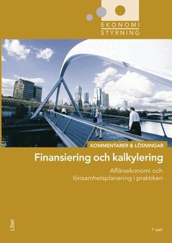 Jan-Olof Andersson, Cege Ekström, Anders Gabrielsson - Ekonomistyrning  finansiering och kalkylering  Kommentarer och Lösningar, Häftad