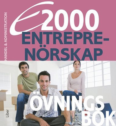 Jan-Olof Andersson, Anders Pihlsgård - E2000 Entreprenörskap Övningsbok Handels- och administrationsprogrammet, Häftad