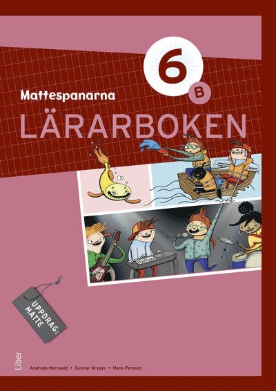 Gunnar Kryger, Andreas Hernvald, Hans Persson, Lena Zetterqvist - Mattespanarna 6B Lärarboken, Häftad