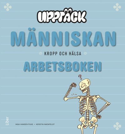 Kerstin Naenfeldt, Inga Hansen Puke - Upptäck Människan-Kropp och Hälsa Arbetsbok, Häftad