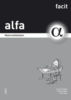 Lennart Undvall, Christina Melin, Jenny Ollén - Matematikboken Alfa Facit, Häftad