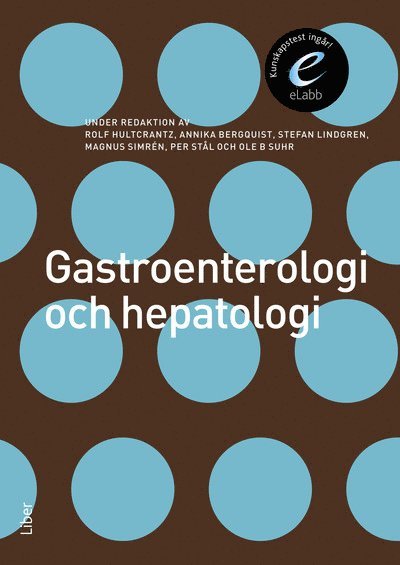 Rolf Hultcrantz, Annika Bergquist, Stefan Lindgren, Magnus Simrén, Per Stål - Gastroenterologi och hepatologi, bok med eLabb, Inbunden