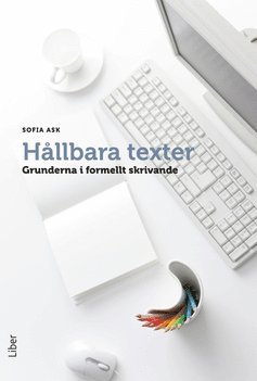 bokomslag Hållbara texter : grunderna i formellt skrivande