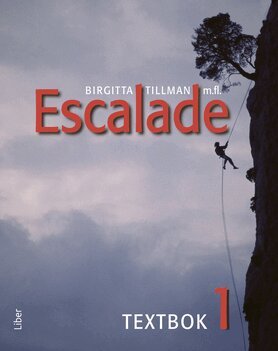 Birgitta Tillman, Sylvia Martin, Marie Pettersson, Ewa Sandberg, Matts Winblad, Véronique Lönnerblad - Escalade 1 Textbok, Häftad