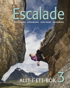 Viktoria Waagaard, Marie Rödemark, Nicolas Jonchère, Ewa Sandberg, Eric André, Göran Lundqvist, Birgitta Tillman - Escalade 3 Allt-i-ett-bok, Häftad