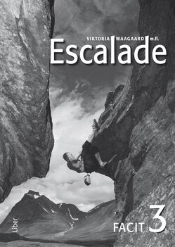 Viktoria Waagaard, Marie Rödemark, Nicolas Jonchère, Ewa Sandberg, Eric André, Göran Lundqvist, Birgitta Tillman - Escalade 3 Facit, Häftad