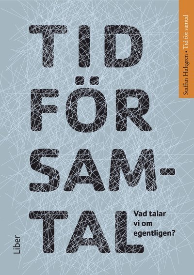 Staffan Hultgren - Tid för samtal : vad talar vi om egentligen?, Häftad