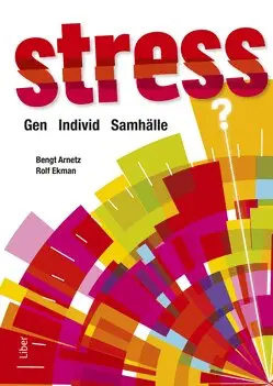 Bengt Arnetz, Rolf Ekman - Stress : gen, individ, samhälle, Häftad