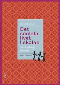 bokomslag Det sociala livet i skolan : socialpsykologi för lärare