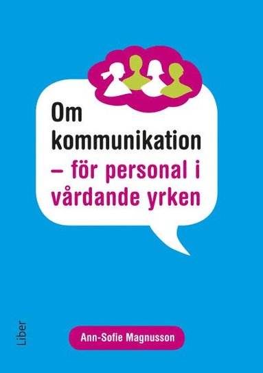 bokomslag Om kommunikation : för personal i vårdande yrken