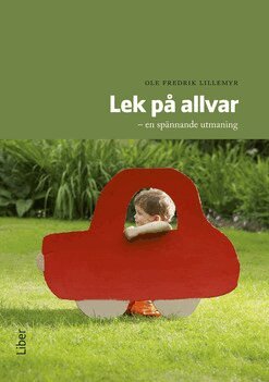 Ole Fredrik Lillemyr - Lek på allvar : en spännande utmaning, Häftad