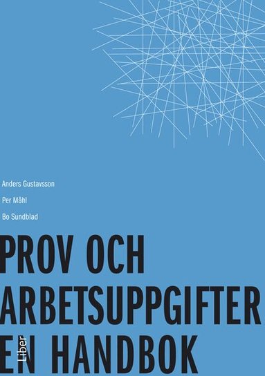 Anders Gustavsson, Per Måhl, Bo Sundblad - Prov och arbetsuppgifter : en handbok, Häftad