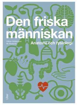 bokomslag Den friska människan : anatomi och fysiologi