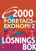 Jan-Olof Andersson, Cege Ekström, Jöran Enqvist, Rolf Jansson - E2000 Classic Företagsekonomi 2 Lösningsbok, Häftad