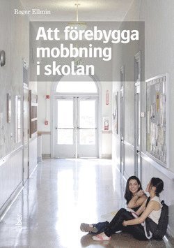 Roger Ellmin - Att förebygga mobbning i skolan, Häftad