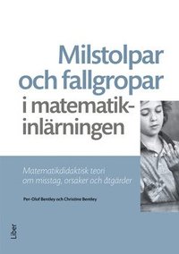 bokomslag Milstolpar och fallgropar i matematikinlärningen : matematikdidaktisk teori om misstag, orsaker och åtgärder