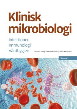 Elsy Ericsson, Thomas Ericson - Klinisk mikrobiologi : infektioner, immunologi, vårdhygien, Häftad