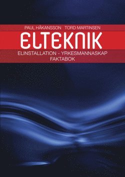 Paul Håkansson, Tord Martinsen - Elinstallation yrkesmannaskap Faktabok, Häftad