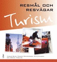 Thomas Blom, Fredrik Ernfridsson, Mats Nilsson, Monica Tengling - Turism - Resmål och resvägar, Häftad