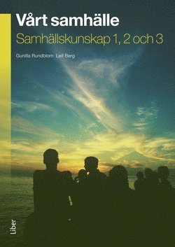Leif Berg, Gunilla Rundblom - Vårt samhälle Samhällskunskap 1, 2 och 3, Häftad