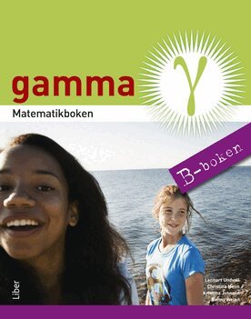 Lennart Undvall, Christina Melin, Kristina Johnson, Conny Welén - Matematikboken Gamma B-boken, Häftad