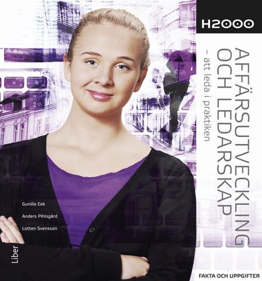 Gunilla Eek, Anders Pihlsgård, Lotten Svensson - H2000 Affärsutveckling och ledarskap Fakta och uppgifter, Häftad