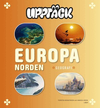 Torsten Bengtsson, Annica Hedin - Upptäck Europa Geografi Grundbok, Häftad