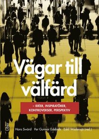 bokomslag Vägar till välfärd : idéer, inspiratörer, kontroverser, perspektiv