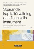 Mats Beckman, Robert Dahlström, Ella Grundell, Lennart Lundquist, Johan Lycke, Urban Rydin, Alf-Peter Svensson, Jan Wiberg - Sparande, kapitalförvaltning och finansiella instrument: licensieringstest för värdepappersmarknaden. Delområde 1-2, Häftad