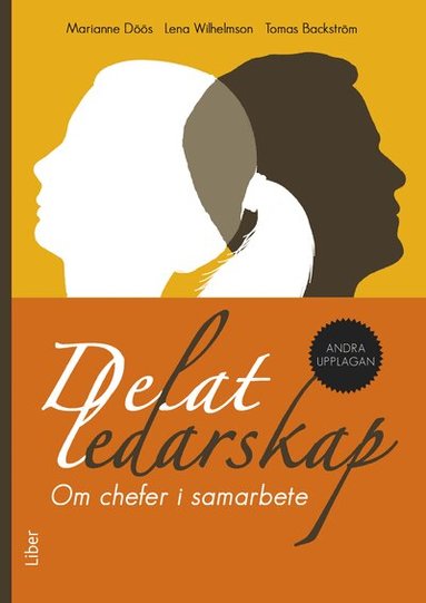 Marianne Döös, Lena Wilhelmson, Tomas Backström - Delat ledarskap : om chefer i samarbete, Häftad