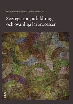 Ove Sernhede - Segregation, utbildning och ovanliga lärprocesser, Häftad