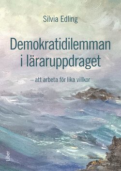 Demokratidilemman i läraruppdraget : att arbeta för lika villkor