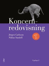 bokomslag Koncernredovisning - Koncernredovisningens logik och teknik