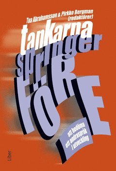Tua Abrahamsson, Pirkko Bergman (red.), Susanne Benckert, Olle Fritzell, Catarina Littman, Mikael Olofsson, Carin Rosander, Marianne Sellgren, Lena Sjöqvist - Tankarna springer före : att bedöma ett andraspråk i utveckling, Häftad