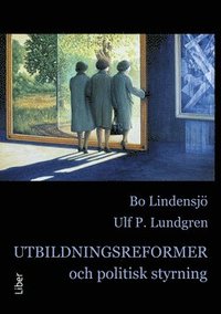 bokomslag Utbildningsreformer och politisk styrning