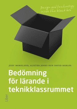 Judy Moreland, Alister Jones, David Barlex - Bedömning för lärande i teknik-klassrummet : design and technology inside the black box, Häftad