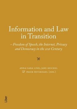 Anna-Sara Lind, Jane Reichel, Inger Österdahl - Information and Law in Transition : Freedom of Speech, the Internet, Privacy and Democracy in the 21st Century, Häftad
