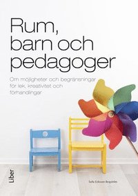 bokomslag Rum, barn och pedagoger : om möjligheter och begränsningar för lek, kreativitet och förhandlingar