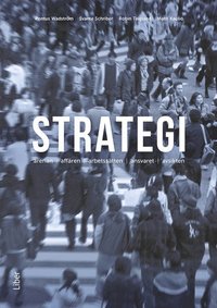 bokomslag Strategi : arenan, affären, arbetssätten, ansvaret, avsikten
